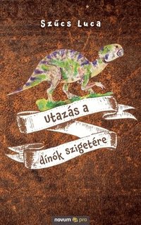 bokomslag Utazas a dinok szigetere
