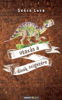 bokomslag Utazás a dínók szigetére