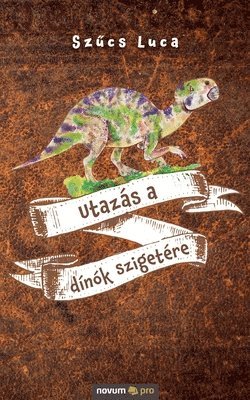 bokomslag Utazás a dínók szigetére