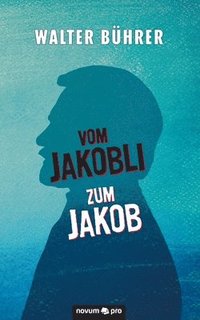 bokomslag Vom Jakobli zum Jakob