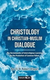 bokomslag Christology in Christian-Muslim Dialogue