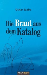 bokomslag Die Braut aus dem Katalog