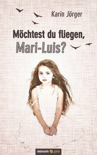 bokomslag Moechtest du fliegen, Mari-Luis?