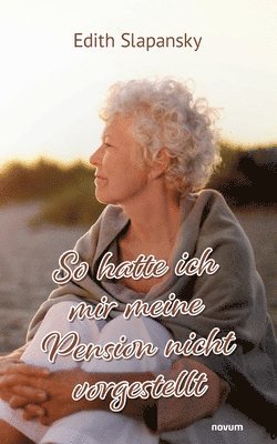 Edith Slapansky - So hatte ich mir meine Pension nicht vorgestellt, Häftad