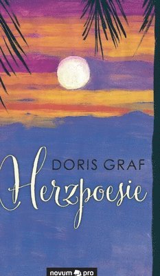 Doris Graf - Herzpoesie, Inbunden