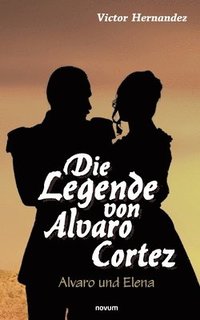 bokomslag Die Legende von Alvaro Cortez