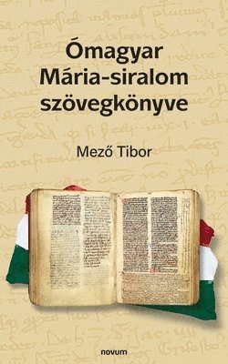 Ómagyar Mária-siralom szövegkönyve 1