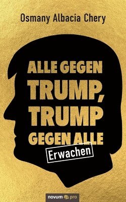 bokomslag Alle gegen Trump, Trump gegen alle