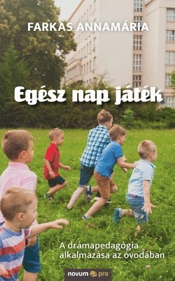 Farkas Annamária - Egész nap játék, Häftad