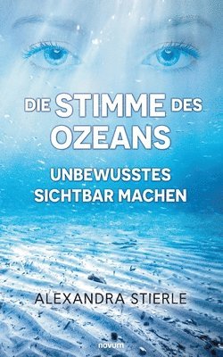 bokomslag Die Stimme des Ozeans - Unbewusstes sichtbar machen