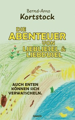 bokomslag Die Abenteuer von Liebliesel & Liebdusel