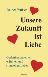 bokomslag Unsere Zukunft ist Liebe