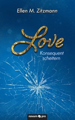 Love - Konsequent scheitern (Band 2) 1