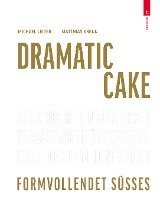 bokomslag Dramatic Cake - Formvollendet Süßes