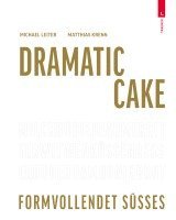 bokomslag Dramatic Cake - Formvollendet Süßes