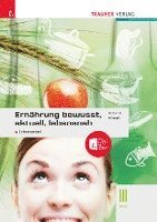 bokomslag Ernährung - bewusst, aktuell, lebensnah III Lebensmittel + TRAUNER-DigiBox + E-Book plus