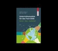 bokomslag Unterrichtsmodule für das Fach Ethik, Mensch - Natur - Gesellschaft