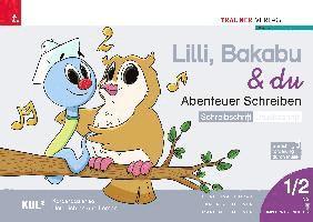 Lilli, Bakabu & du - Abenteuer Schreiben 1 SS (Schreibschrift - Druckschrift, 2 Bände) 1