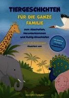 Tiergeschichten für die ganze Familie zum Abschalten, Herunterkommen und ruhig Einschlafen