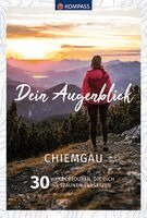 KOMPASS-Karten GmbH - KOMPASS Dein Augenblick Chiemgau, Häftad
