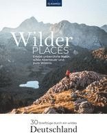 bokomslag Wilder Places - 30 Streifzüge durch ein wildes Deutschland