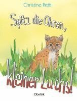 bokomslag Spitz die Ohren, kleiner Luchs!