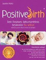 bokomslag Positive Birth - Dein positives Geburtserlebnis bestimmst Du selbst!