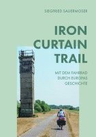 Siegfried Sauermoser - Iron Curtain Trail, Häftad