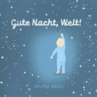 Gute Nacht, Welt! 1