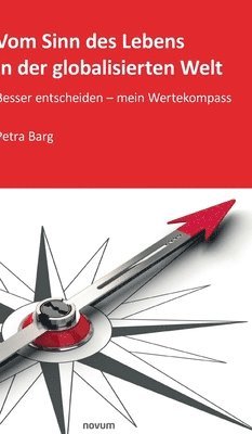 Petra Barg - Vom Sinn des Lebens in der globalisierten Welt, Inbunden