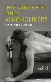 bokomslag Innenansichten eines Alkoholikers