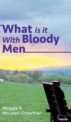 bokomslag What is it With Bloody Men