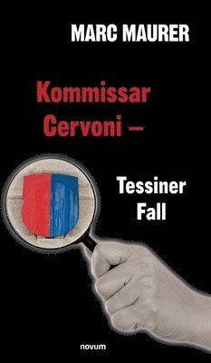 Marc Maurer - Kommissar Cervoni - Tessiner Fall, Inbunden