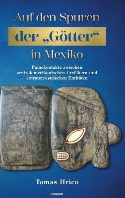 Auf den Spuren der &quot;Gtter&quot; in Mexiko 1