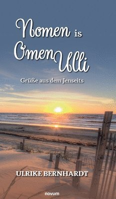 Ulrike Bernhardt - Nomen is Omen Ulli, Inbunden