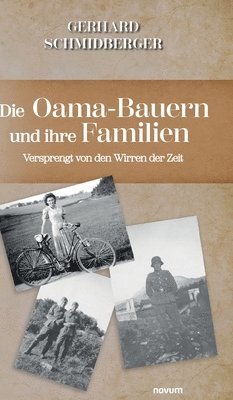 Gerhard Schmidberger - Oama-Bauern und ihre Familien, Inbunden