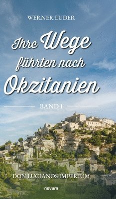 bokomslag Ihre Wege führten nach Okzitanien - Band 1