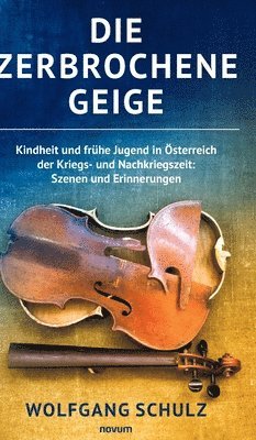 Wolfgang Schulz - zerbrochene Geige, Inbunden