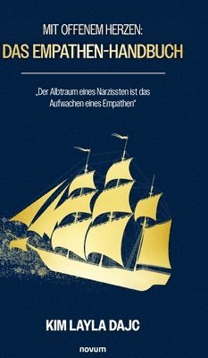 Mit offenem Herzen: Das Empathen-Handbuch: 'Der Albtraum eines Narzissten ist das Aufwachen eines Empathen' 1