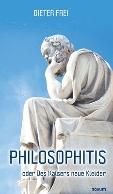 Dieter Frei - Philosophitis, Inbunden