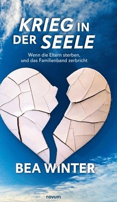 bokomslag Krieg in der Seele: Wenn die Eltern sterben, und das Familienband zerbricht