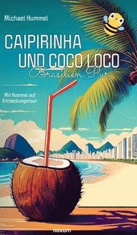 bokomslag Caipirinha und Coco Loco - Brasilien Pur
