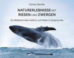 Günter Steinke - Naturerlebnisse mit Riesen und Zwergen, Inbunden