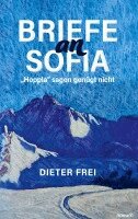 Dieter Frei - Briefe an Sofia, Inbunden