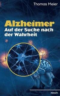 bokomslag Alzheimer - Auf der Suche nach der Wahrheit