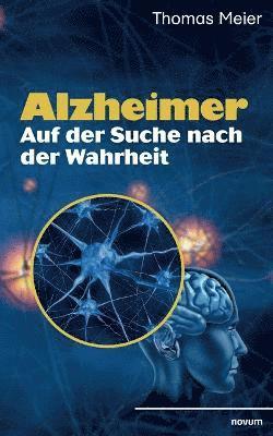 Alzheimer - Auf der Suche nach der Wahrheit 1