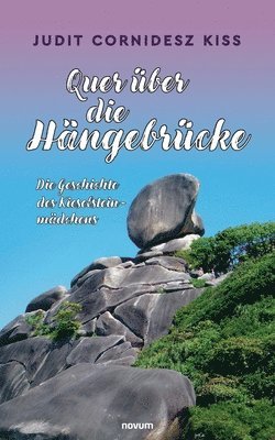 Judit Cornidesz Kiss - Quer über die Hängebrücke, Häftad
