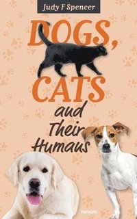 bokomslag Dogs, Cats and Their Humans