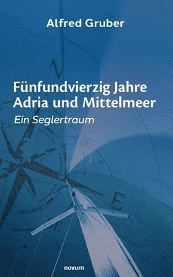 bokomslag Funfundvierzig Jahre Adria und Mittelmeer