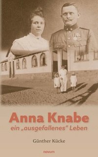 bokomslag Anna Knabe - ein 'ausgefallenes Leben